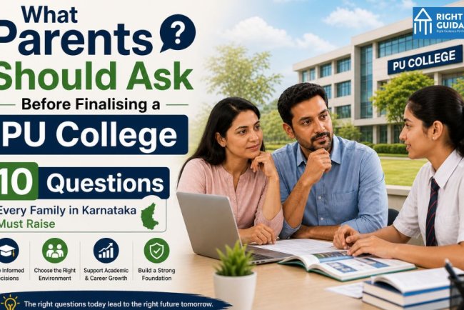 What Parents Should Ask Before Finalising a PU College: 10 Questions Every Family in Karnataka Must Raise