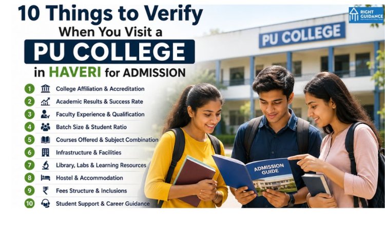 10 Things to Verify When You Visit a PU College in Haveri for Admission